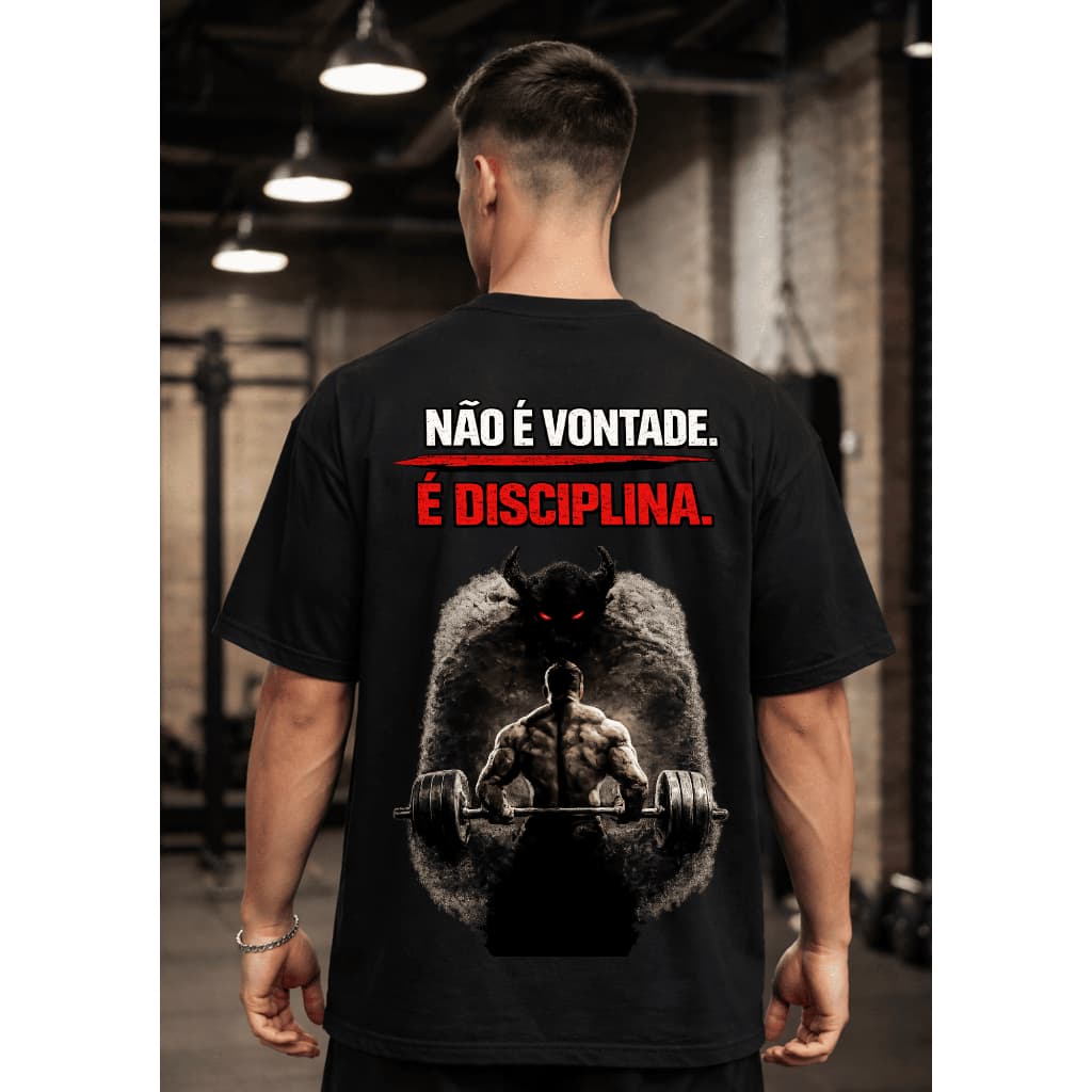 Camiseta Oversized Não É Vontade Disciplina Academia Musculação Camisa Algodão Maromba