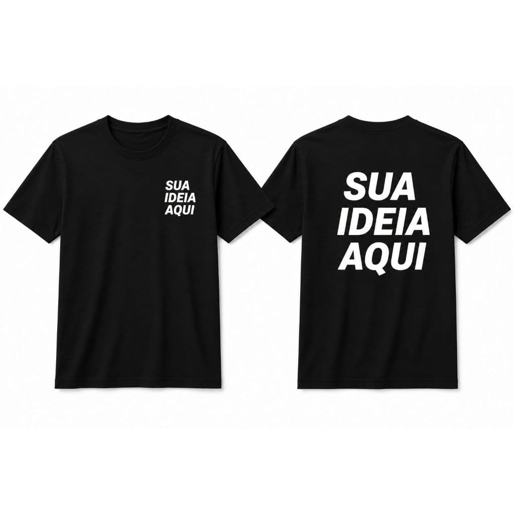 Camiseta Personalizada Sua Ideia Aqui Frente e Costas