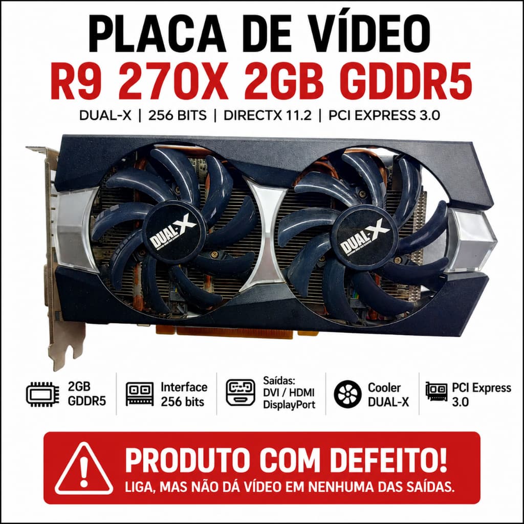 Placa de Vídeo AMD Radeon R9 270X 2GB GDDR5 Dual-X Com Defeito