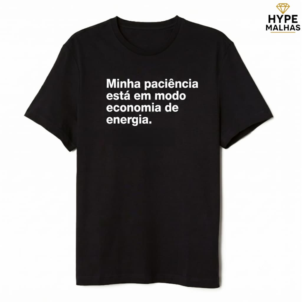 Camiseta Minha Paciência Está em Modo Economia de Energia Frase Engraçada Unissex Algodão