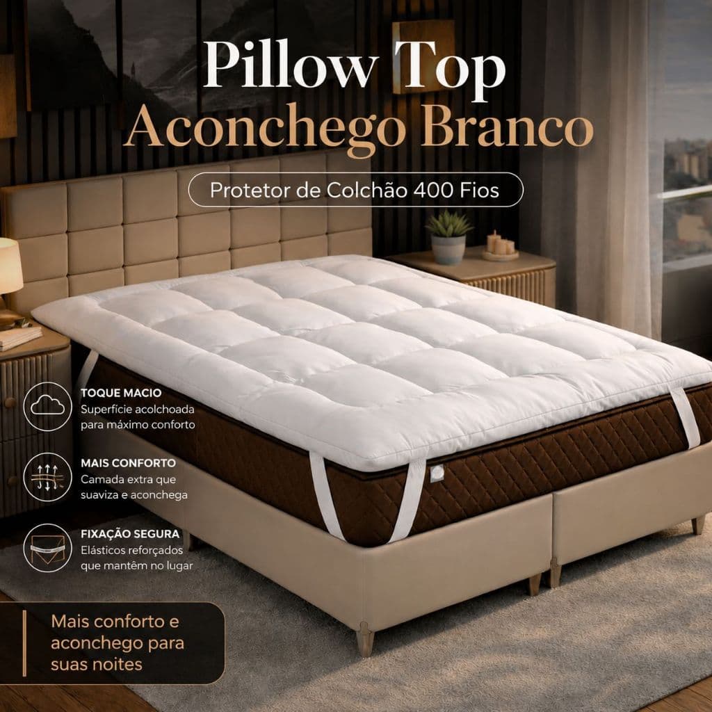 Pillow Top 400 Fios Aconchego Protetor para Colchão Macio Confortável Solteiro Casal Queen King Branco