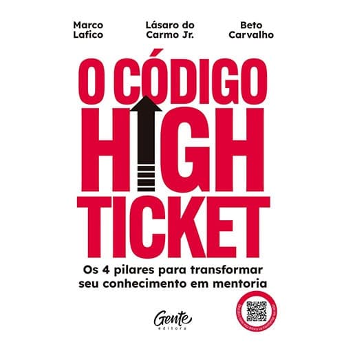 O Código High Ticket - Marco Lafico, Lásaro Carmo Jr e Beto Carvalho