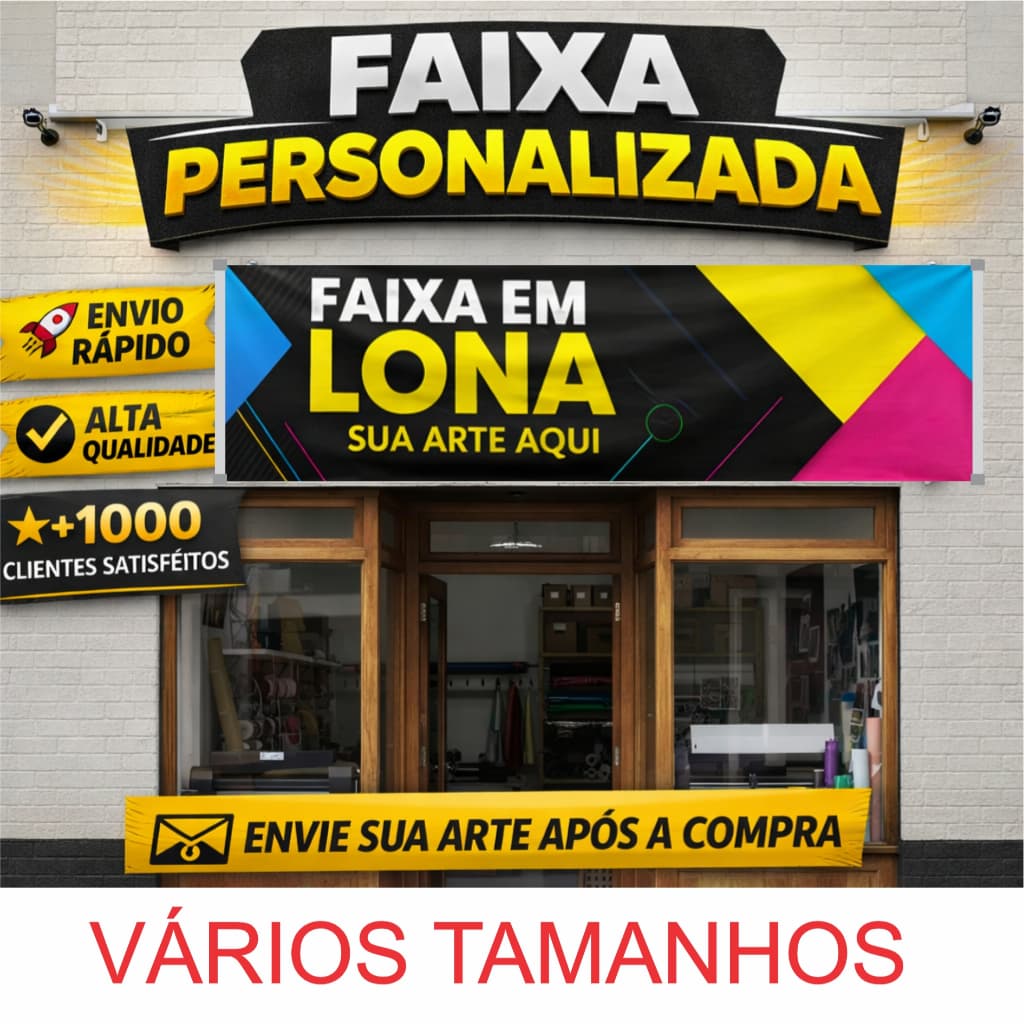 Faixa, banner, placa em lona, impressão lona resistente e preço econômico – Produção e Envio Rápido