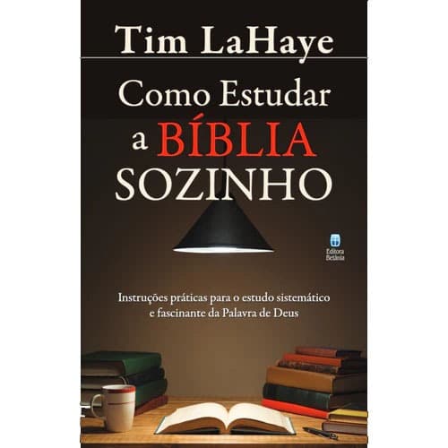 Como Estudar a Bíblia Sozinho | Tim LaHaye
