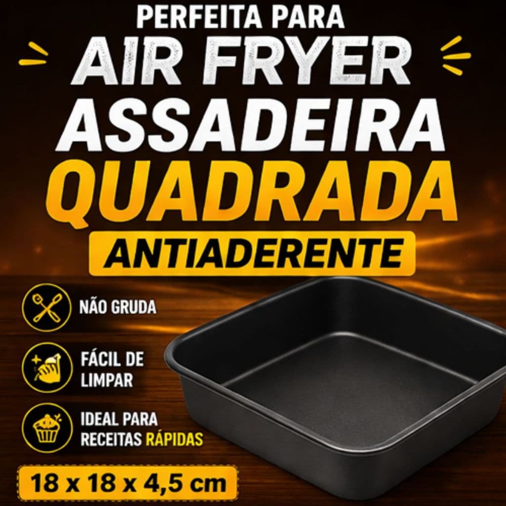 Assadeira Quadrada para Air Fryer Antiaderente Alumínio Não Gruda
