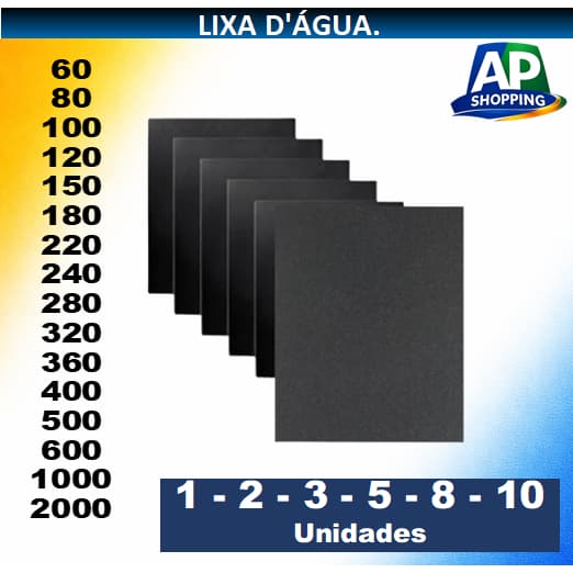 Lixa D’Água 1,2,3,4,5, 8,10 unidades. Grão 60 80 100 120 150 .... até 600 800 1000 1200 1500 2000