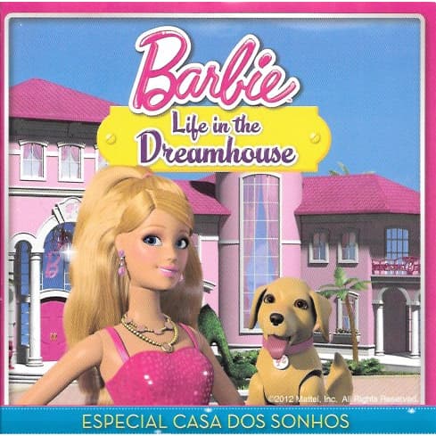 DVD: Barbie — Life in the Dreamhouse (especial Casa dos Sonhos) inclui 4 episódios do show Barbie