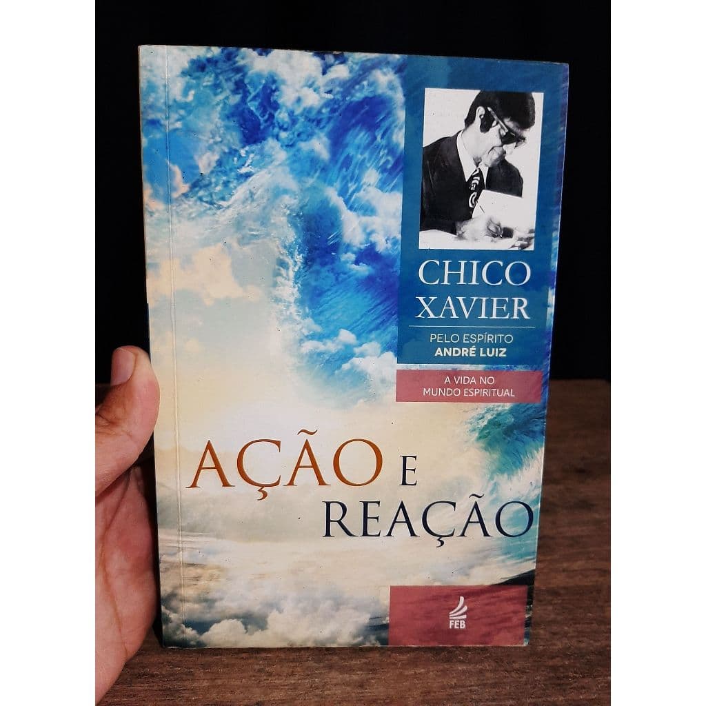 Livro Ação e Reação - Chico Xavier - Espiritismo - FEB
