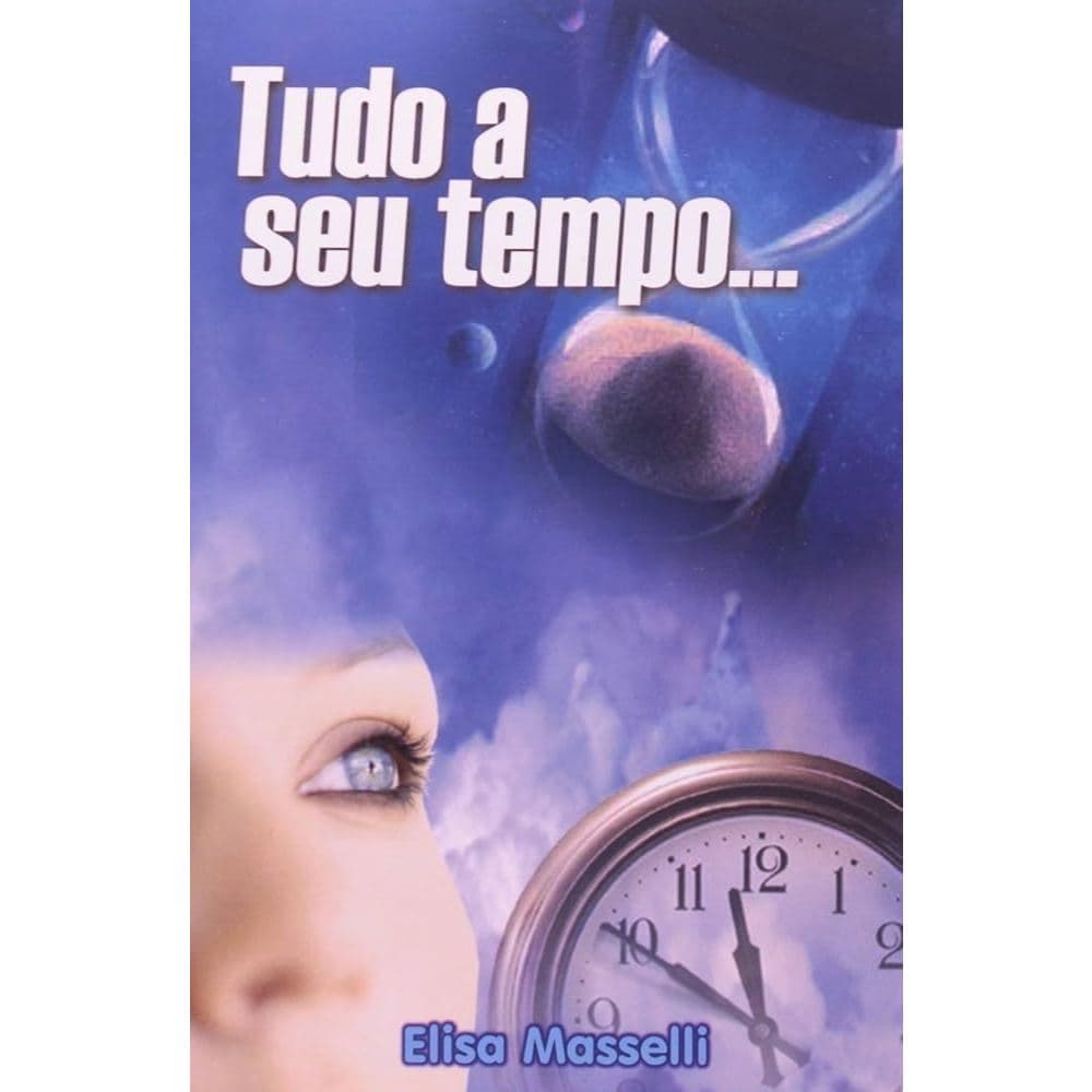 Livro Usado Romance Espirita Tudo a seu tempo... Elisa Masselli