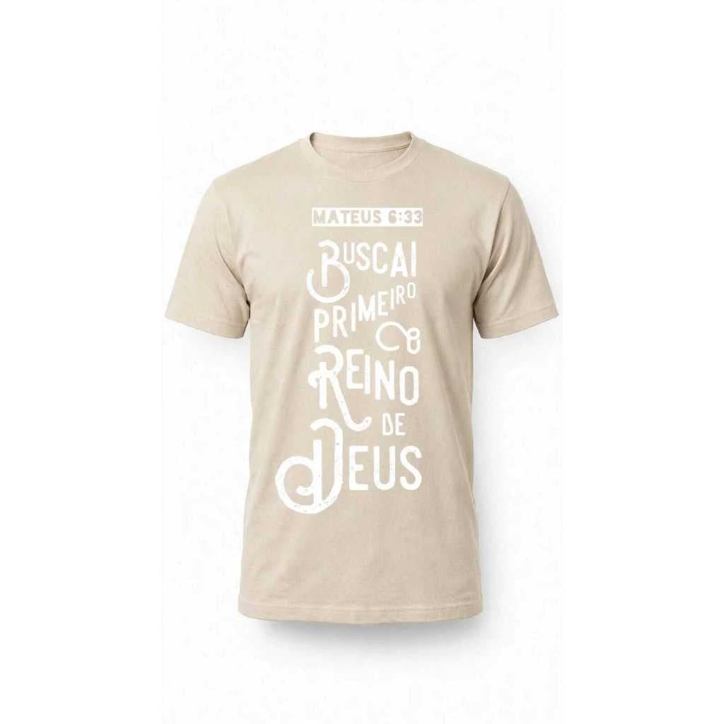 Camiseta Cristã Buscai Primeiro o Reino de Deus Mateus 6:33 Camisa Gospel Bíblica Unissex