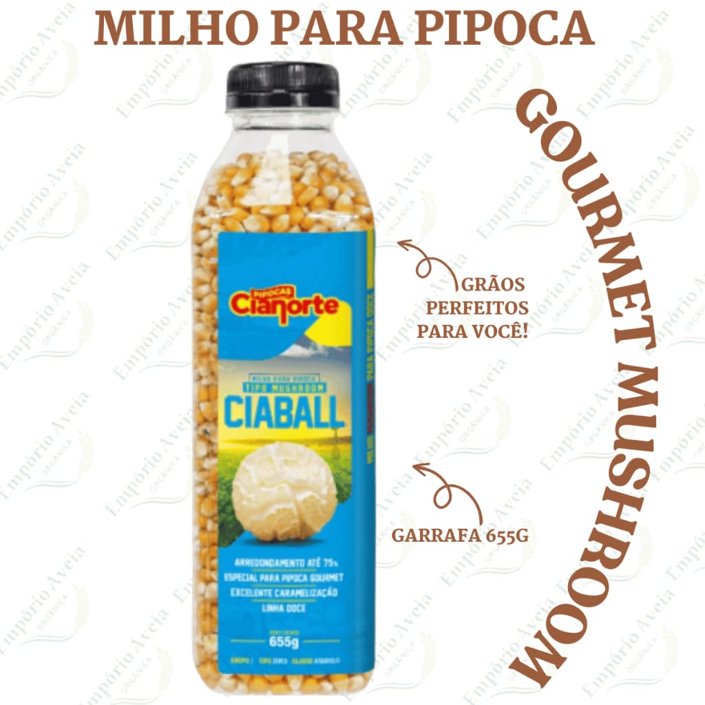 Milho Ciaball para Pipoca Gourmet Tipo Mushroom 655g Cianorte Pipoca Doce