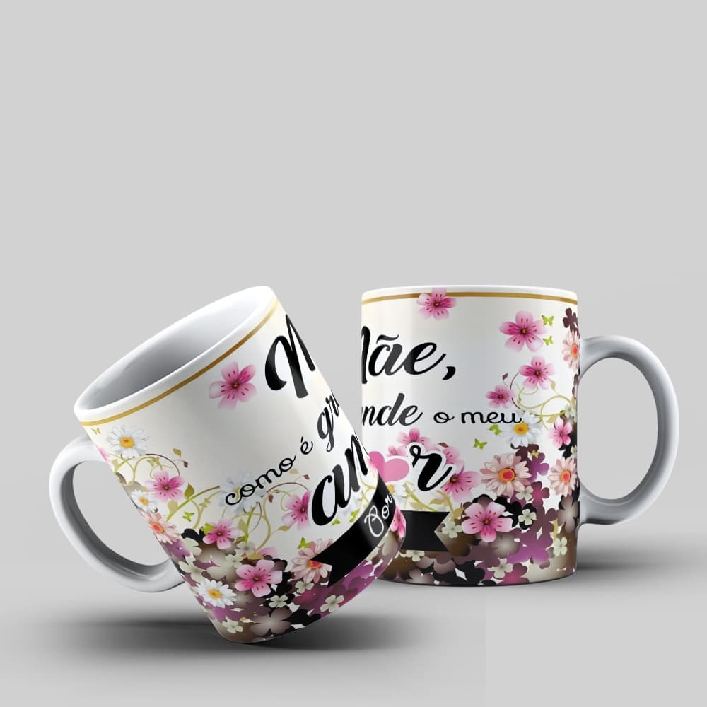 Caneca Dia das Mães – Como é Grande o Meu Amor Por Você – Floral Delicado 325ml