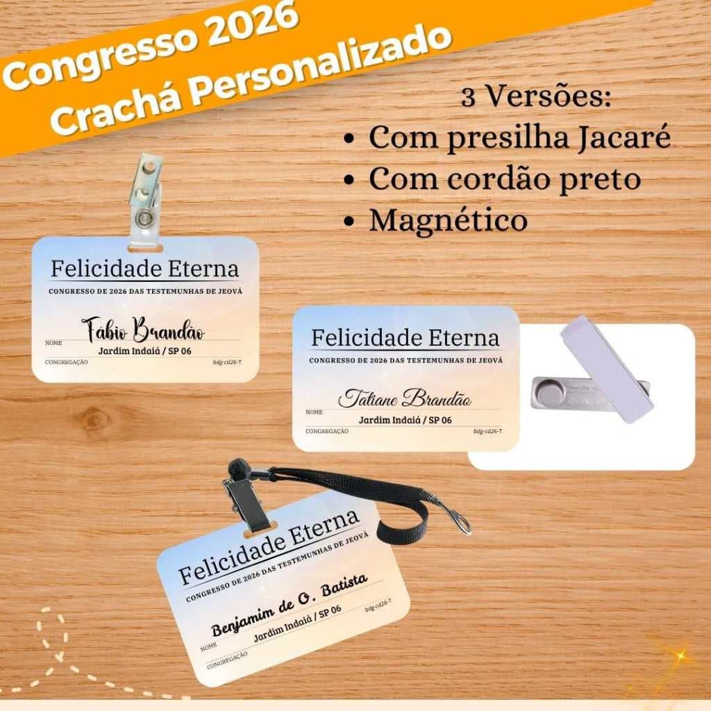 5 ou 10 Crachás Congresso 2026 "Felicidade Eterna" com presilha ou magnético