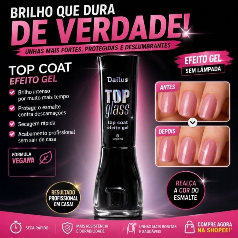 Top Coat Efeito Gel Dailus Top Glass – Brilho Intenso, Secagem Rápida e Unhas Perfeitas