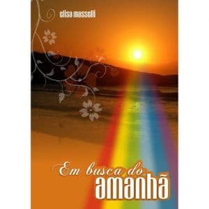 Livro Usado Romance Espirita Em Busca do Amanhã - Elisa Masselli