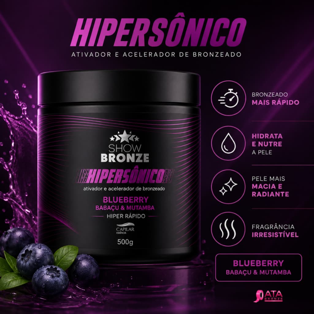 HIPERSÔNICO BLUEBERRY - ATIVADOR DE BRONZEADO HIDRATANTE 500G | CAPILAR ESSÊNCIA SHOW BRONZE