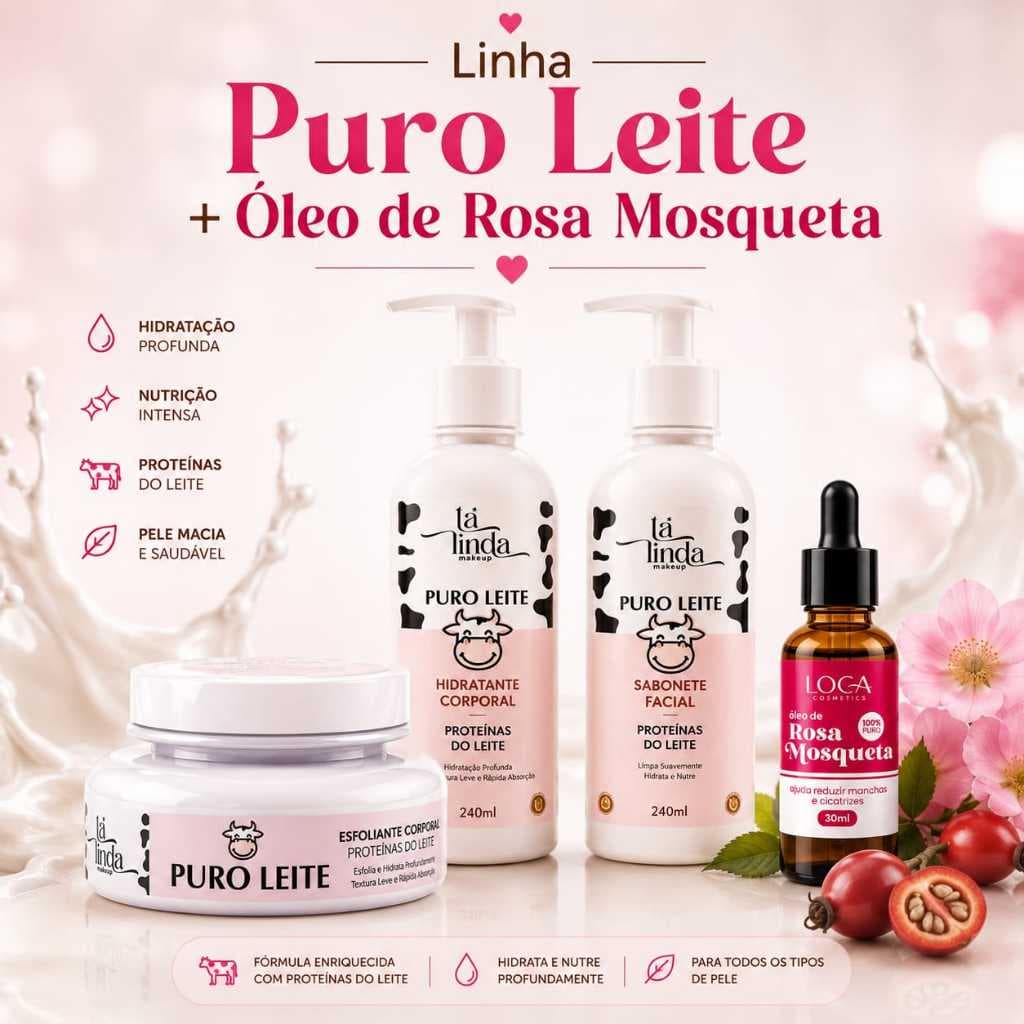 Kit Completo - Puro Leite Tá Linda + Óleo de Rosa Mosqueta 30ml