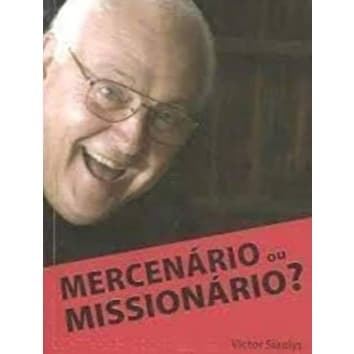 Livro Mercenário Ou Missionário? - Victor Siaulys