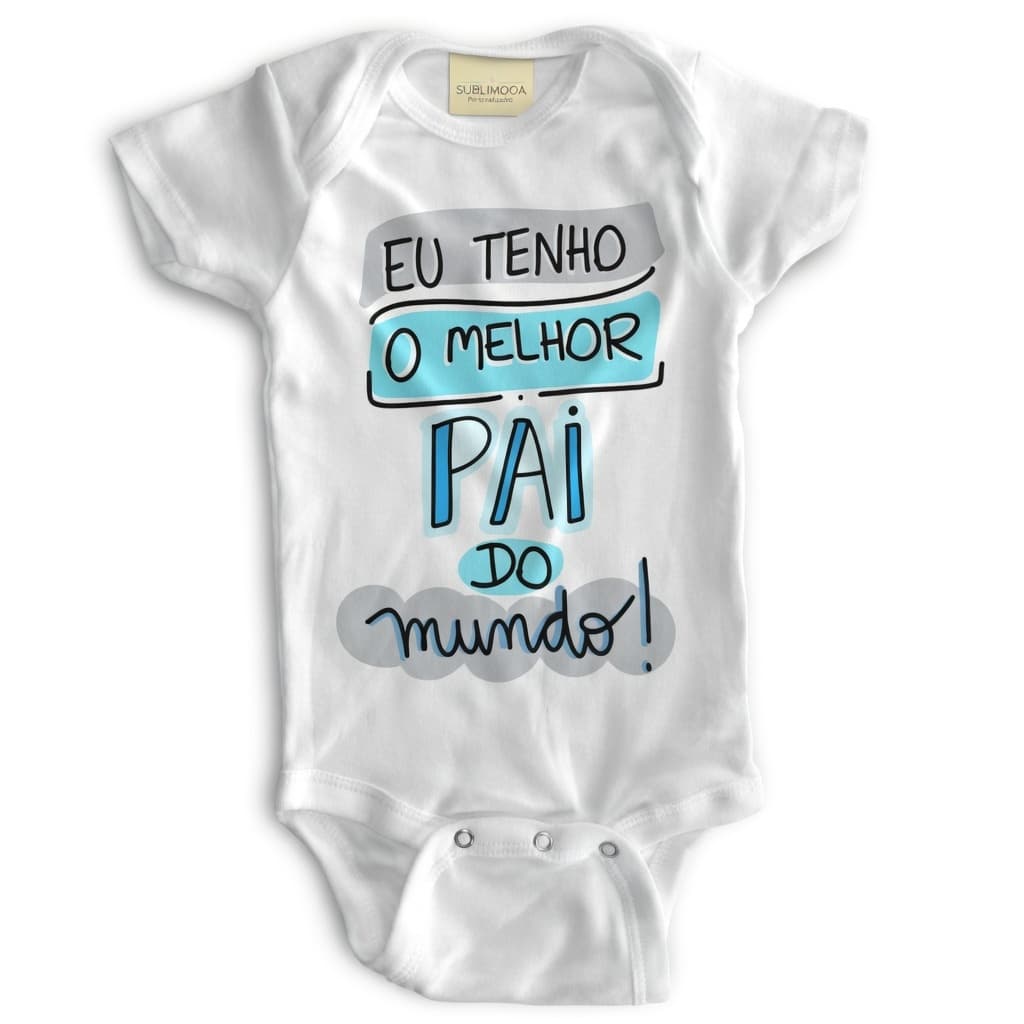 💙 Body Bebê Personalizado - O Melhor Pai do Mundo - Poliéster + Elastano - Estica! 👶✨