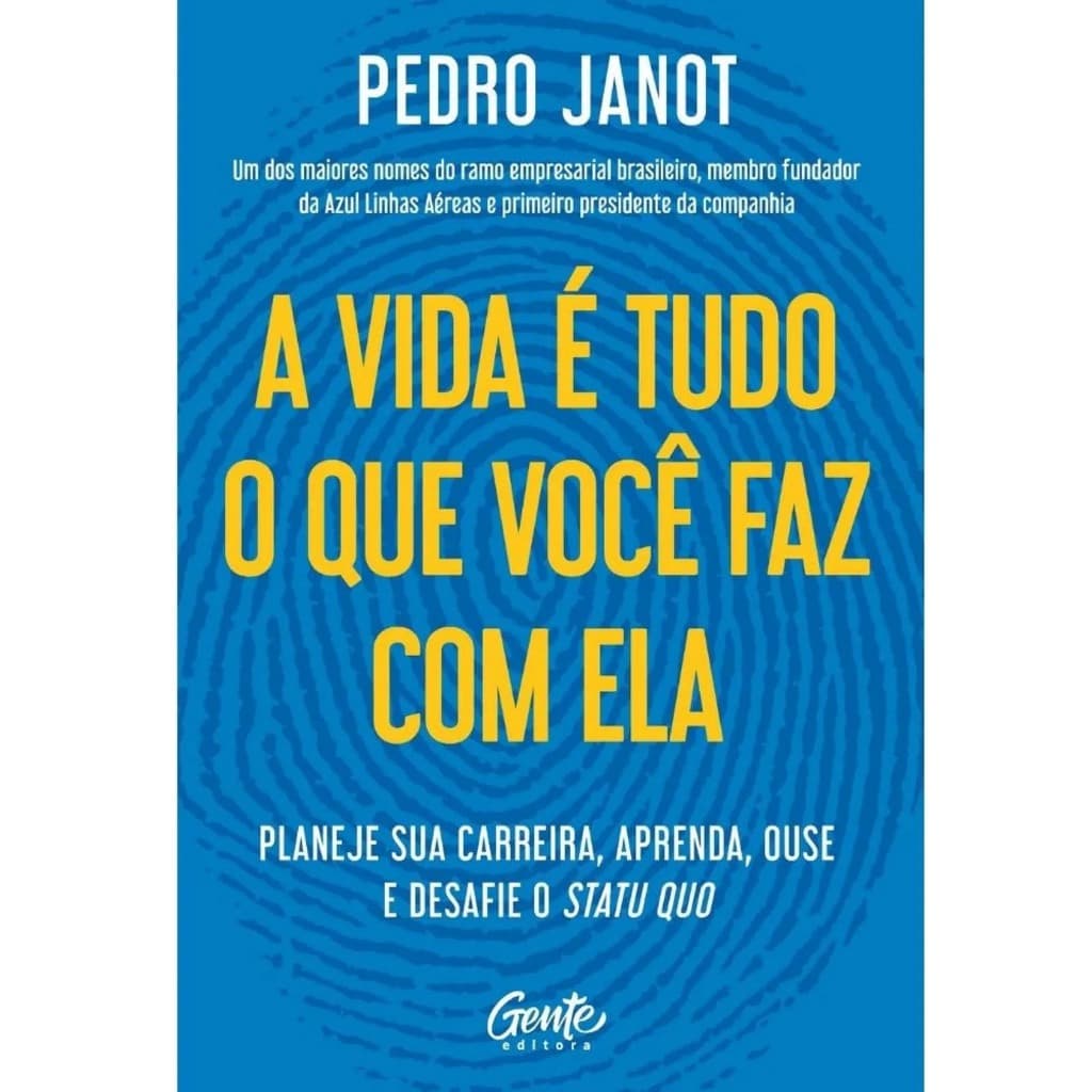 A vida é tudo o que você faz com ela - Pedro Janot