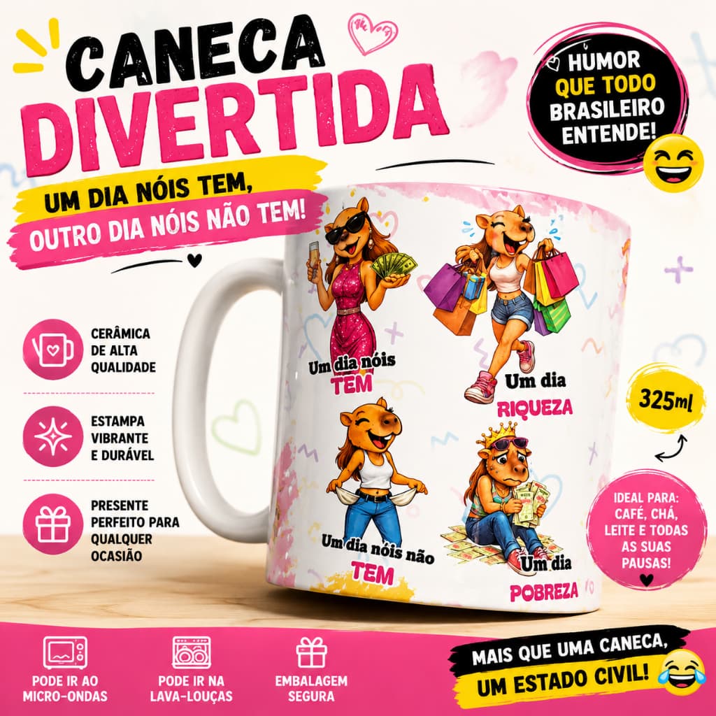 Caneca Capivara Divertida “Um Dia Nóis Tem, Outro Dia Nóis Não Tem” – 325ml