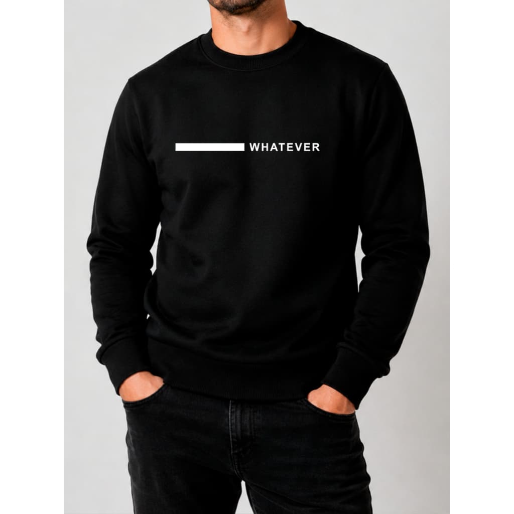 Moletom Gola Redonda "Whatever" Flanelado Super Confortavel Tecido Premium