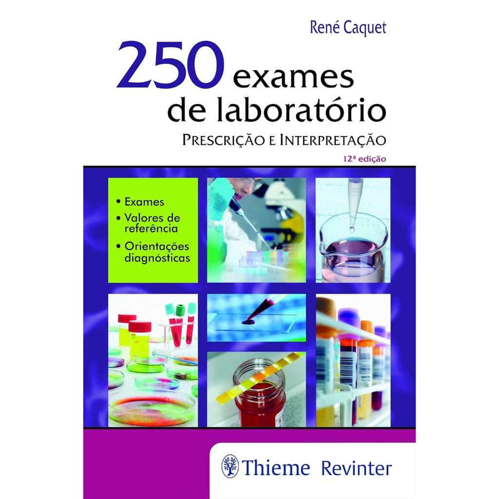 Livro 250 Exames De Laboratorio Prescricao e Interpretação Rene Caquet 2011