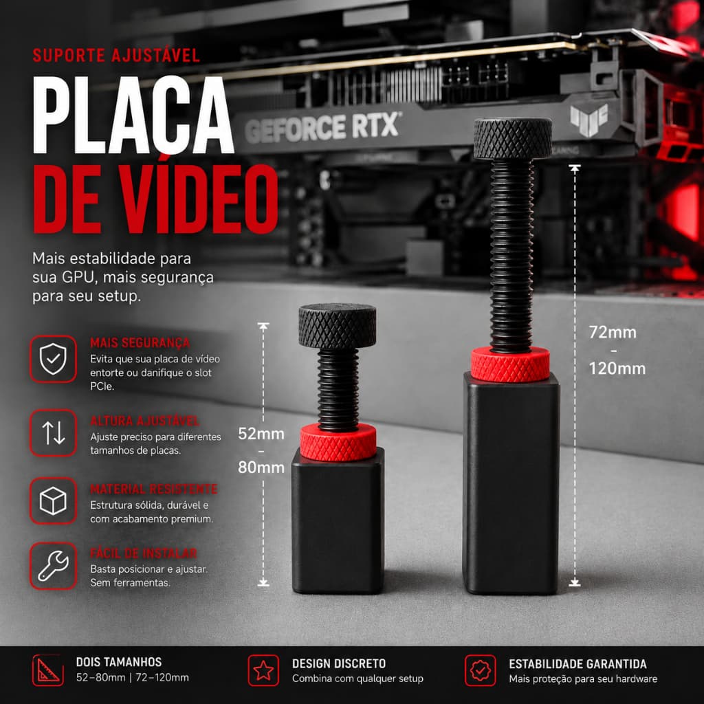 Suporte Ajustável Para Placa de Vídeo - GPU - Universal - 2 Tamanhos