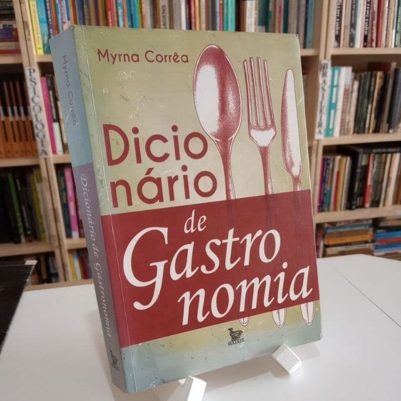 Dicionário de Gastronomia - Myrna Corrêa (Culinária)