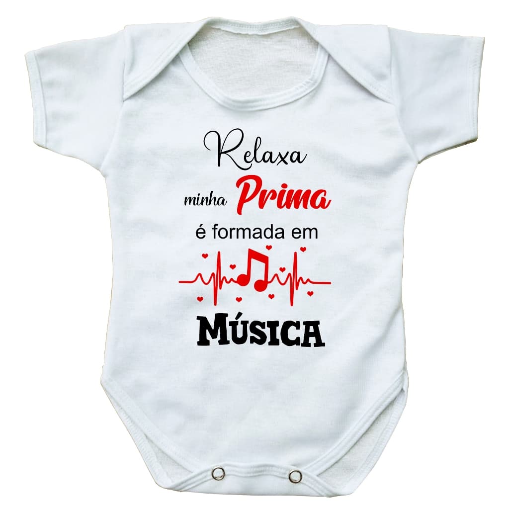 body bebe roupinha infantil relaxa minha prima é formada em musica presente profissão bore bori