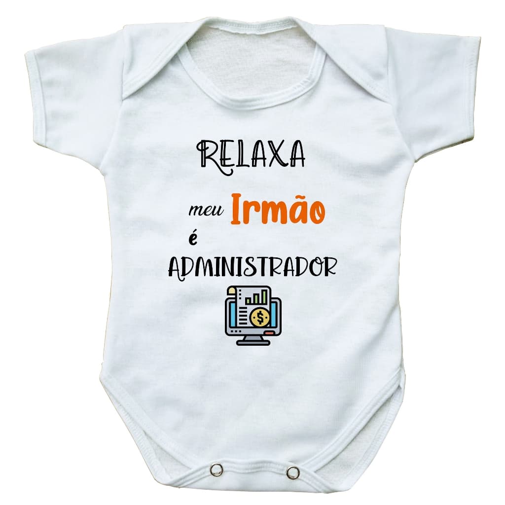 body bebe roupinha infantil relaxa meu irmão é administrador presente profissão bore bori