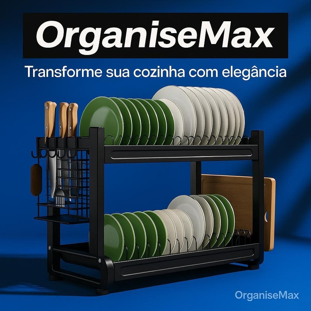 OrganiseMax — O escorredor que transforma sua cozinha em um espaço organizado e elegante.