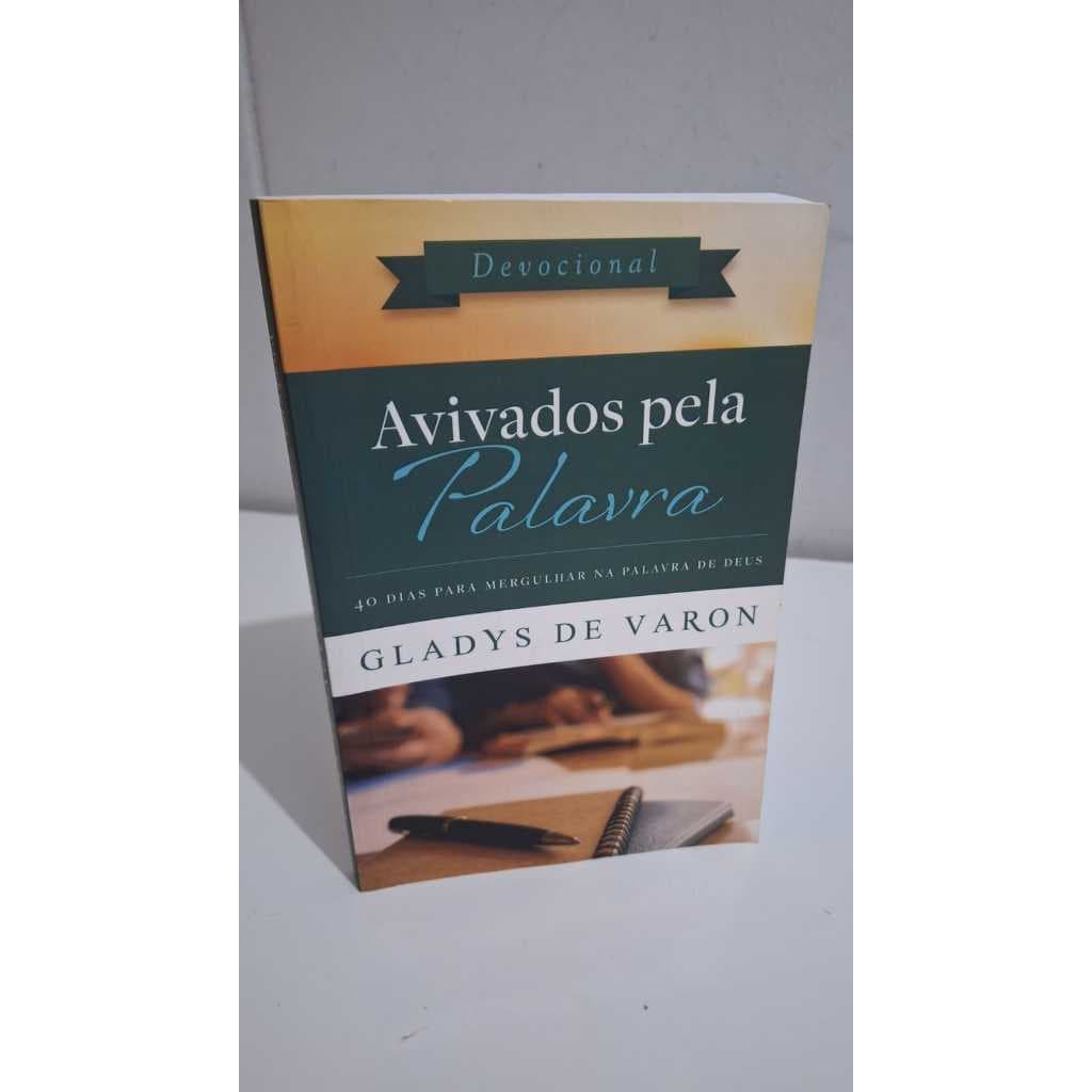 Avivados pela Palavra Devocional para Mergulhar na Palavra de Deus Gladys de Varon