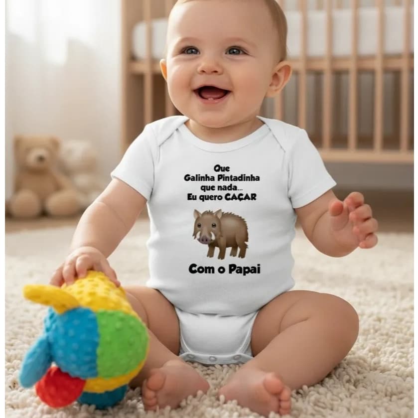 Body De Bebe Galinha Pintadinha Nada Quero Caçar Com Papai
