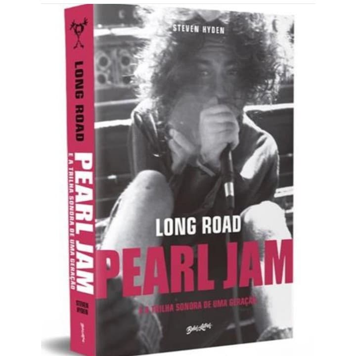 Long Road: Pearl Jam e a trilha sonora de uma geração, Steven Hyden, Editora Belas Letras, 2025