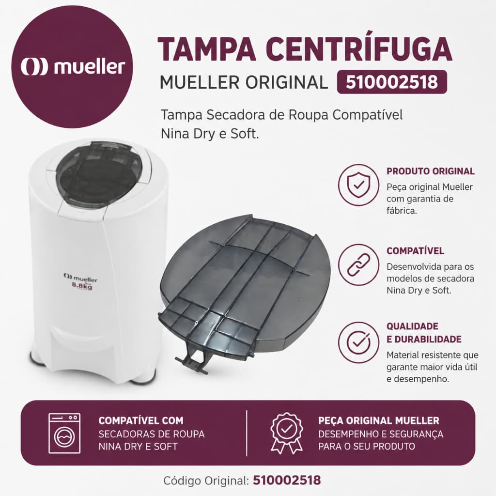 Tampa Centrífuga Mueller Original 510002518 Tampa Secadora de Roupa Compatível Nina Dry e Soft