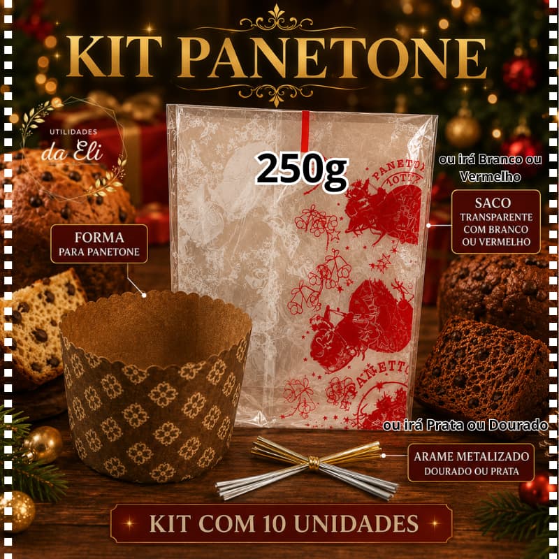 KIT PANETONE 250g FORMA DECORADA  SACO DECORADO  FECHO METALIZADO 10 UNIDADES