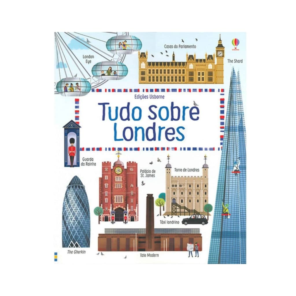 Livro Tudo Sobre Londres - Edições Usborne (Capa Dura)
