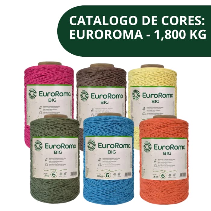 Fio Barbante BIG EUROROMA Nº6 (1,8kg) Escolha as Cores e Faça seu Kit