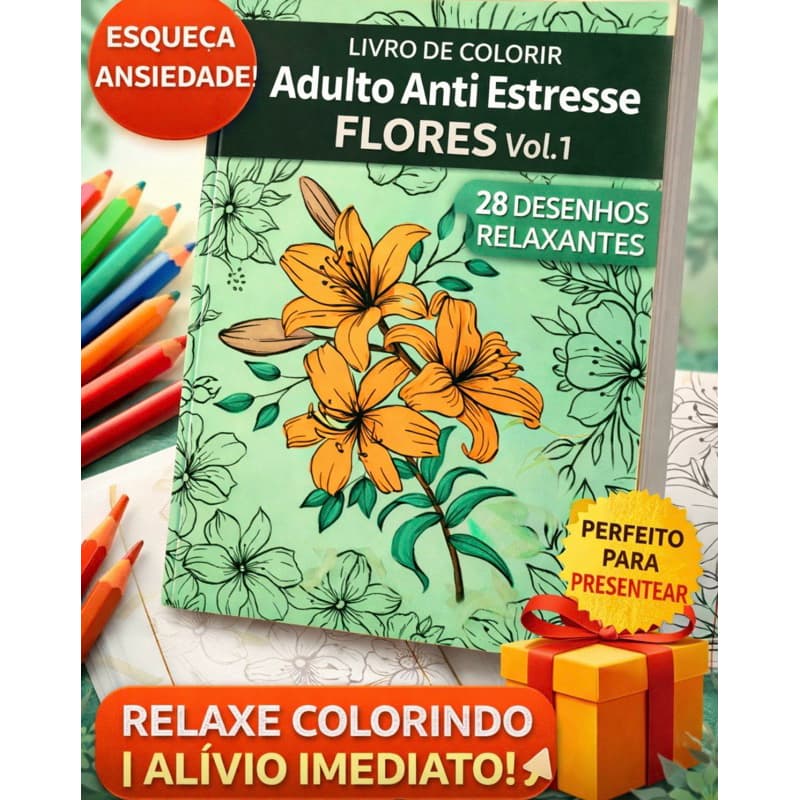 Livro de Colorir Adulto Anti Estresse Flores Vol.1 | 28 Desenhos Relaxantes Ansiedade Terapia