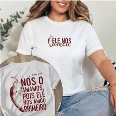 Camiseta Feminina Cristã Premium 100% Algodao "Ele nos amou primeiro"