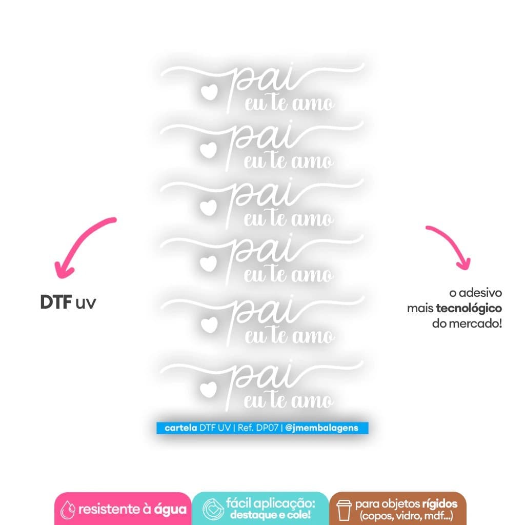 Cartela Adesivo DTF UV Dia dos Pais - Modelo "Pai, eu te amo" em BRANCO Ref. DP07 - 1 a 5 cartelas