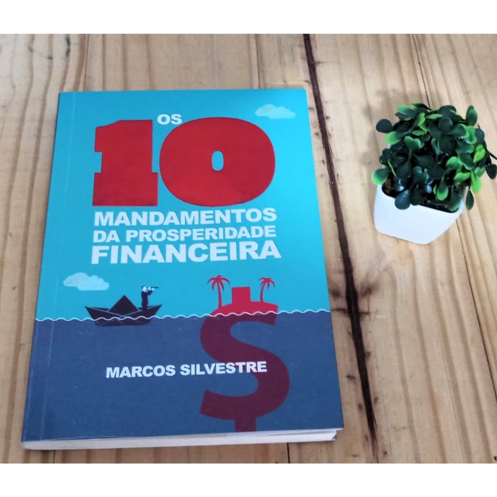 Livro - Os 10 mandamentos da prosperidade financeira - Marcos Silvestre