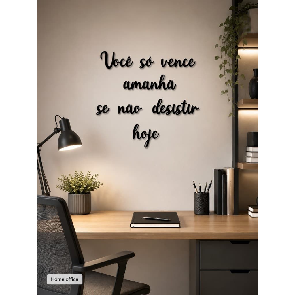 Frase Decorativa em MDF Preto – Você Só Vence Amanhã se Não Desistir Hoje