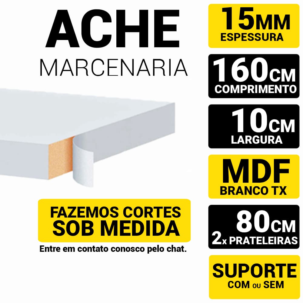Prateleira Mdf 15mm Branco Tx 160x10cm (2x Prat 80cm) C/Acabamento Fitado 3 Lados, Temos Suporte invisível | Flutuante