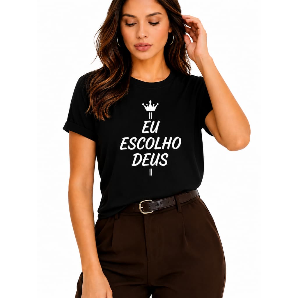 Camiseta Feminina Eu Escolho Deus T-Shirt Cristã Gospel Evangélica Estampada Moda Fé Premium Casual