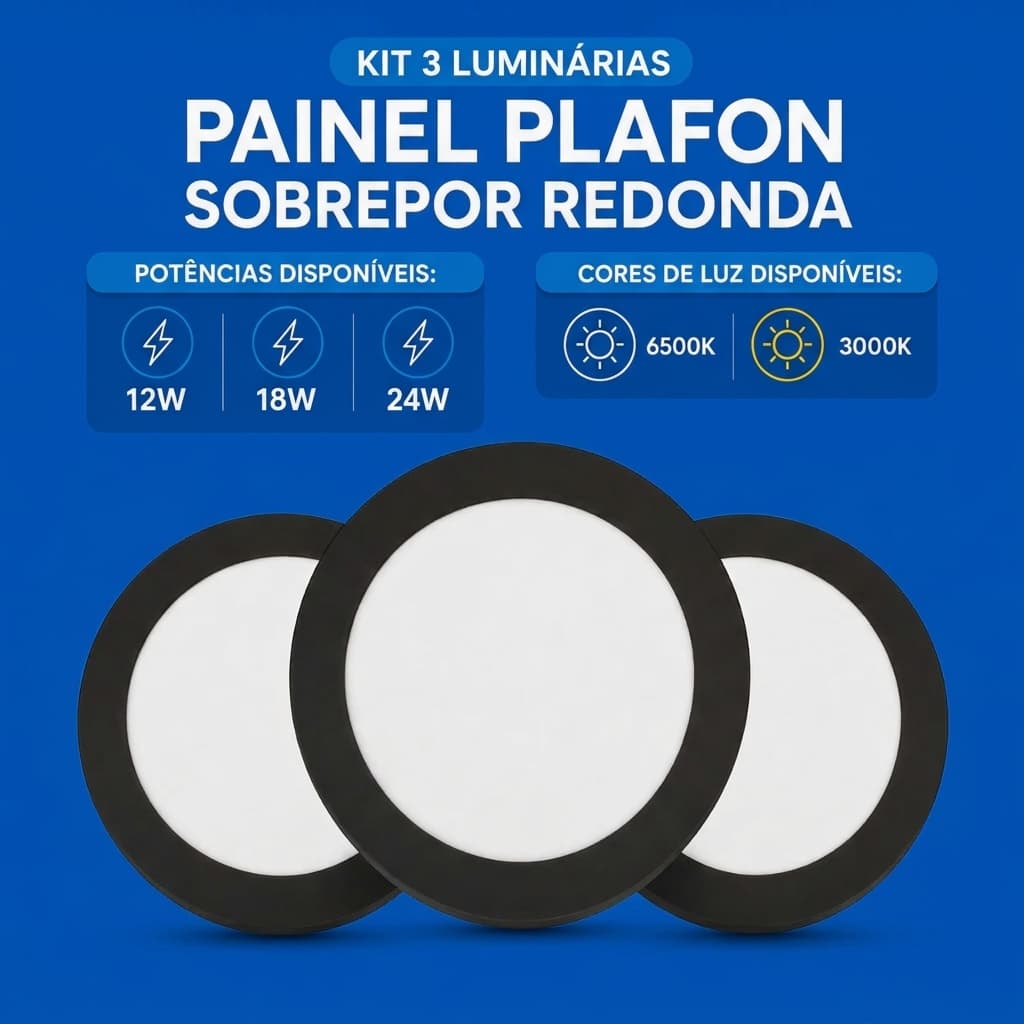Kit 3 Luminárias Painel Plafon Sobrepor Redonda 12W 18W 24W 6500K 3000K Elgin