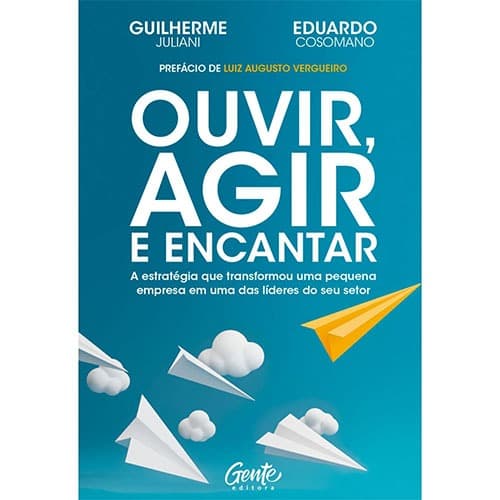 Ouvir, Agir e Encantar - Guilherme Juliani
