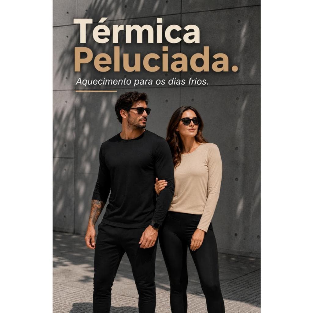 Kit Blusa de Frio Camisa Segunda Pele Térmica Peluciada Manga Longa Masculina e Femenina