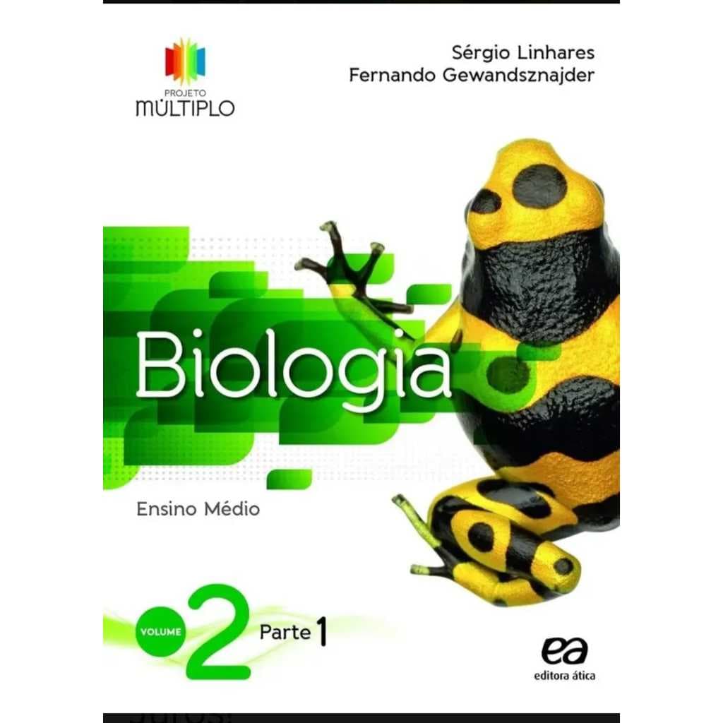 1 Livro de Biologia Vol 2 parte 1 Sérgio Linhares e Fernando Gewandsznajder Editora Ática
